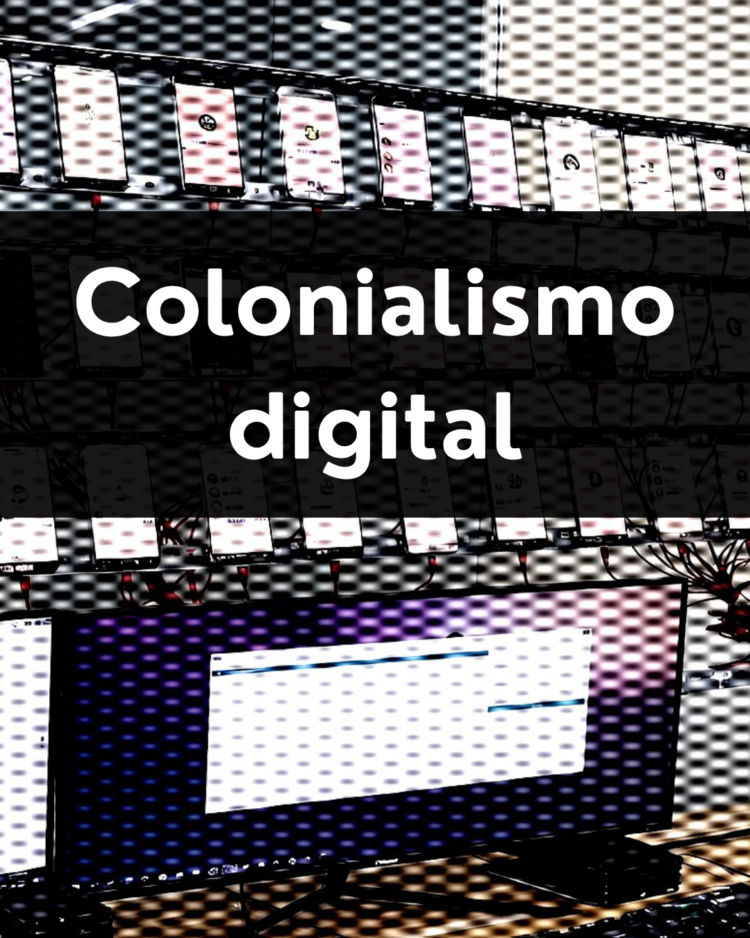 COLONIALISMO DIGITAL